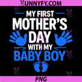 My First Mothers Day with My Baby Boy PNG, First Time Mom PNG