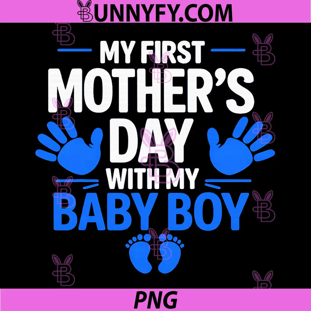 My First Mothers Day with My Baby Boy PNG, First Time Mom PNG