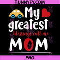 My Greatest Blessings Call Me Mom PNG, Cute Motherhood PNG