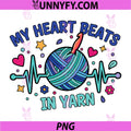 My Heart Beats in Yarn PNG, Funny Crochet Lover Crochet Hook PNG