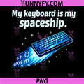 My Keyboard is My Spaceship PNG, Programmer Humor PNG