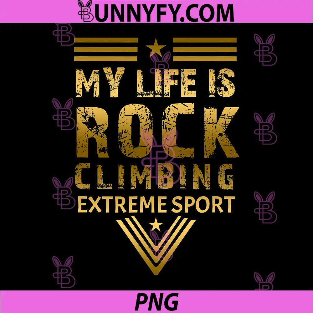 My Life is Rock Climbing Distressed PNG, Extreme Sport PNG
