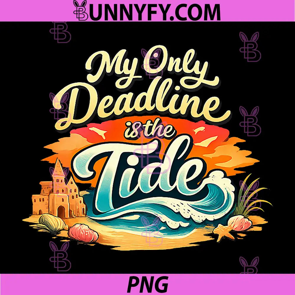 My Only Deadline is The Tide PNG, Beach Sunset Party PNG