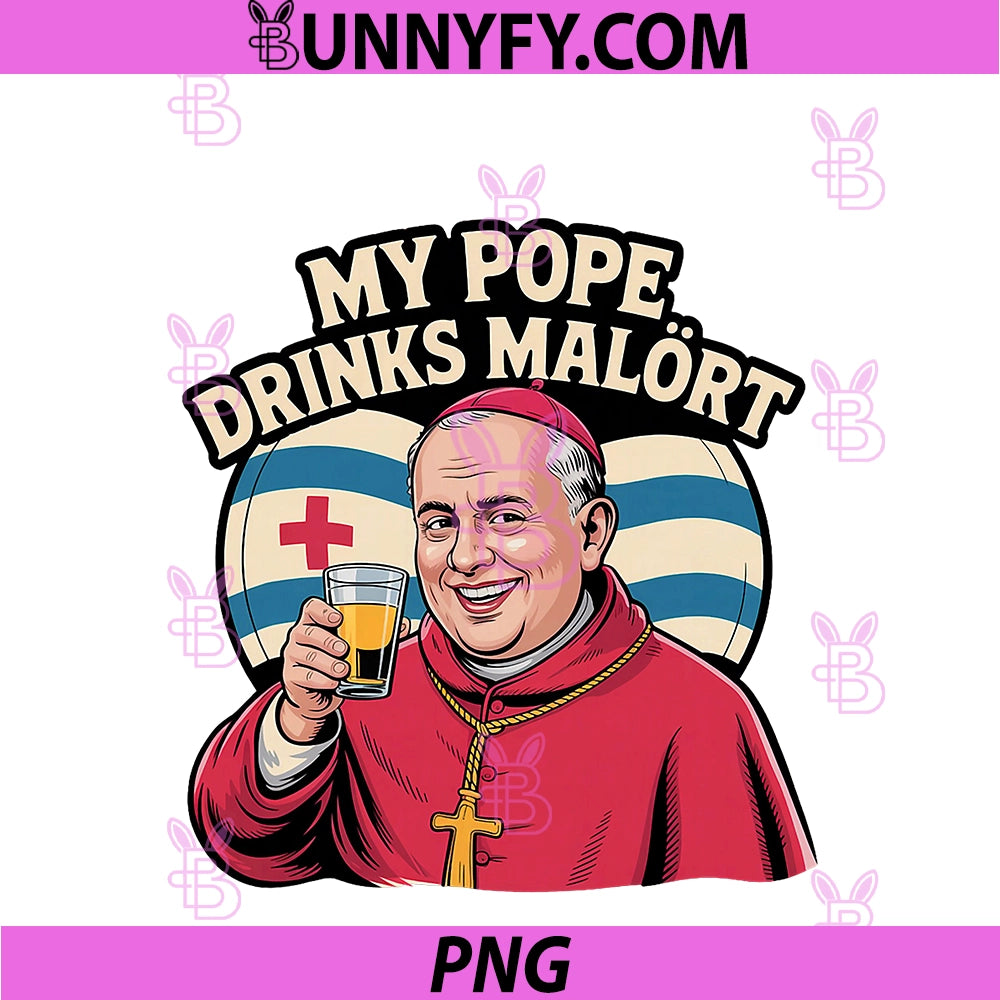My Pope Loves Malort PNG, Chicago Humor Design PNG