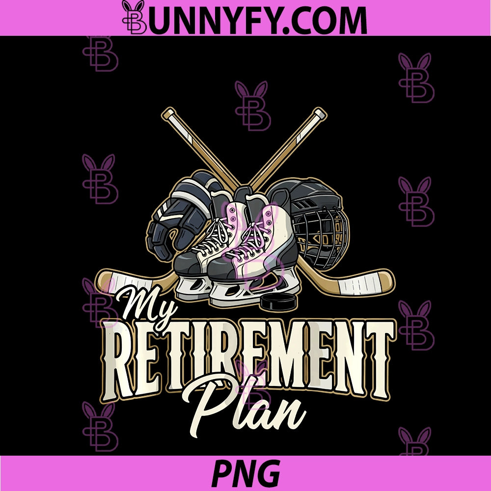 My Retirement Plan Ice Hockey Rink PNG, Sport Hockey Player PNG