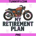 My Retirement Plan PNG, Motorcycle Biker Rider Grandpa PNG