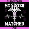 My Sister Matched PNG, Match Day Residency 2026 Medical Student PNG