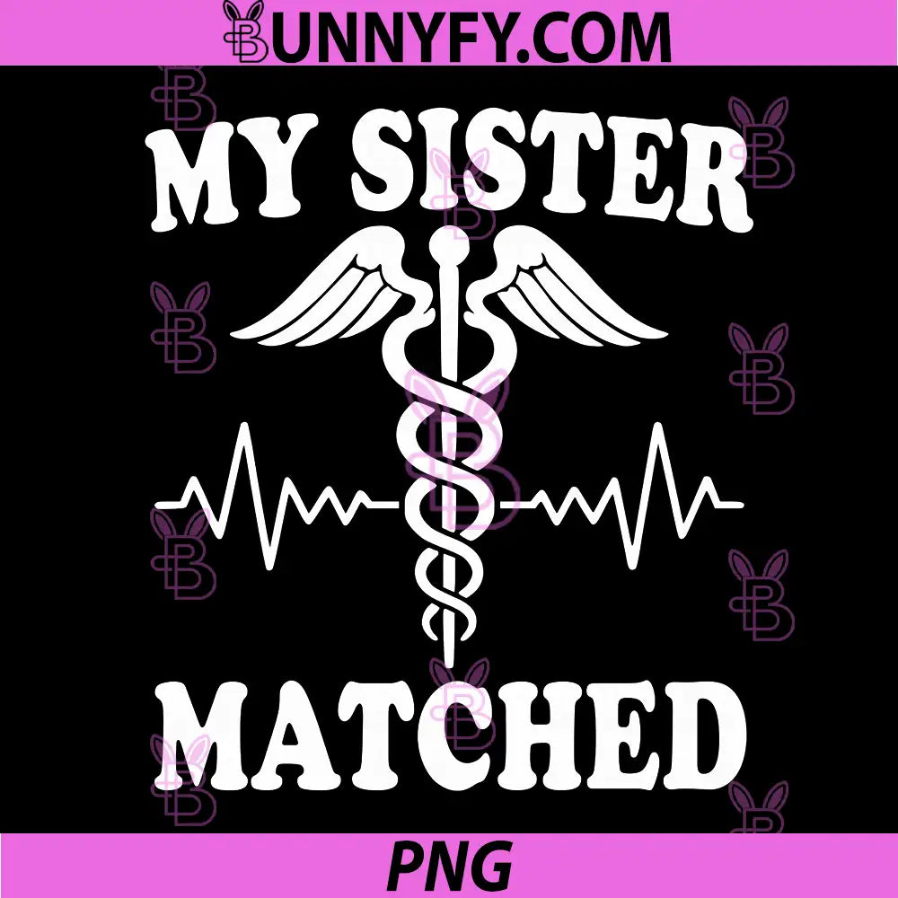 My Sister Matched PNG, Match Day Residency 2026 Medical Student PNG