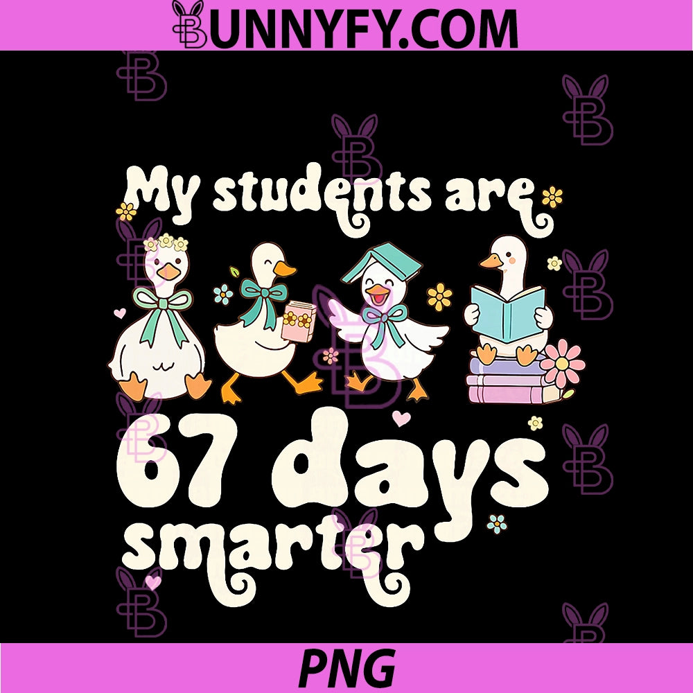 My Students Are 67 Days Smarter PNG, Funny Teacher Goose Meme PNG