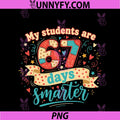My Students Are 67 Days Smarter PNG, Funny Teacher Kids 6 7 Meme PNG