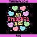 My Students Are PNG, Teacher Valentines Day Candy Positive Hearts PNG