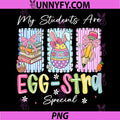 My Students are Eggcellent PNG, Teacher Easter PNG, Teacher Bunny PNG