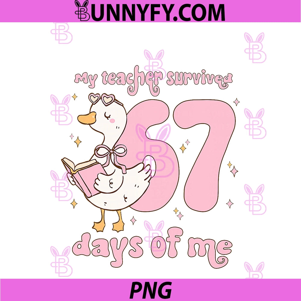My Teacher Survived 67 Days Of Me PNG, 100 Days Of School Goose PNG