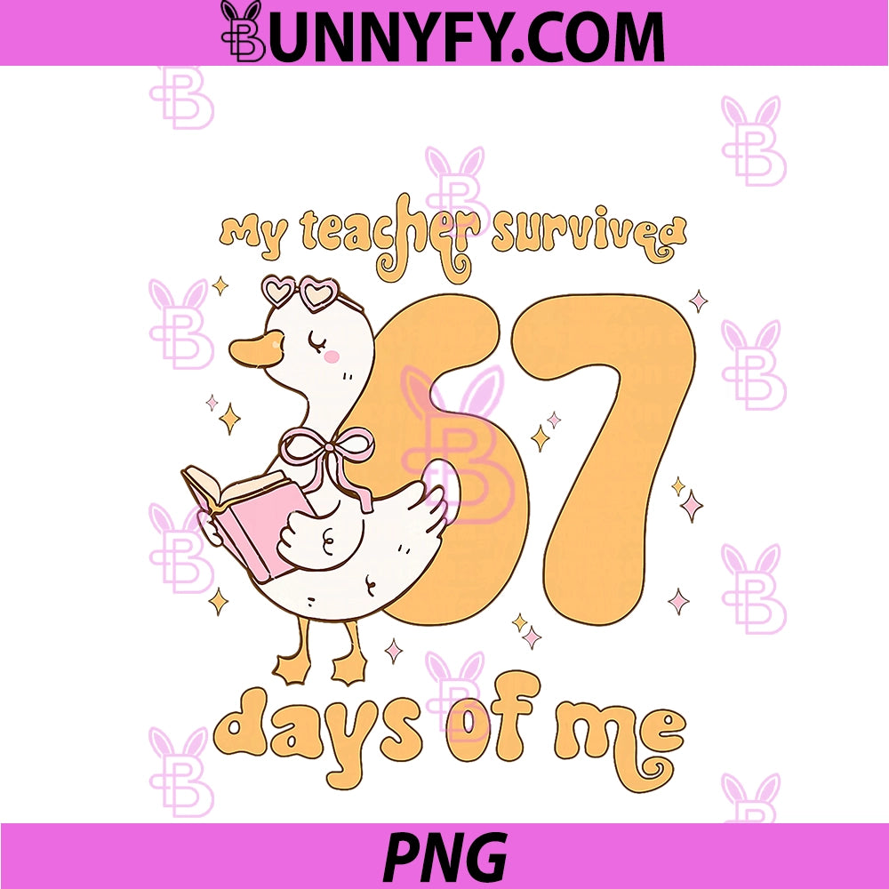 My Teacher Survived PNG, 67 Days Of Me 100 Days Of School Goose PNG