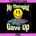 My Therapist Gave Up PNG, Melting Trippy PNG