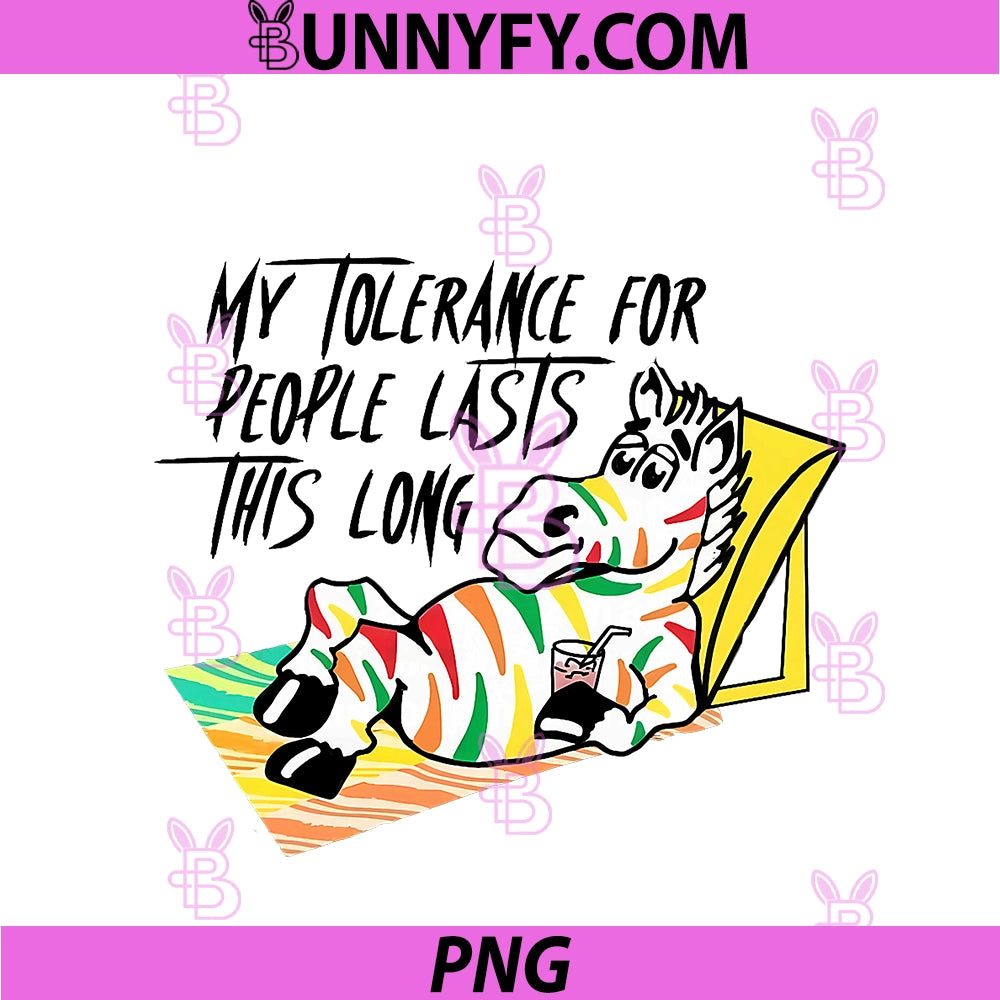 My Tolerance For People Lasts This Long PNG, Funny Saying Quote PNG