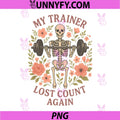 My Trainer Lost Count Again PNG, Skeleton Weightlifting PNG