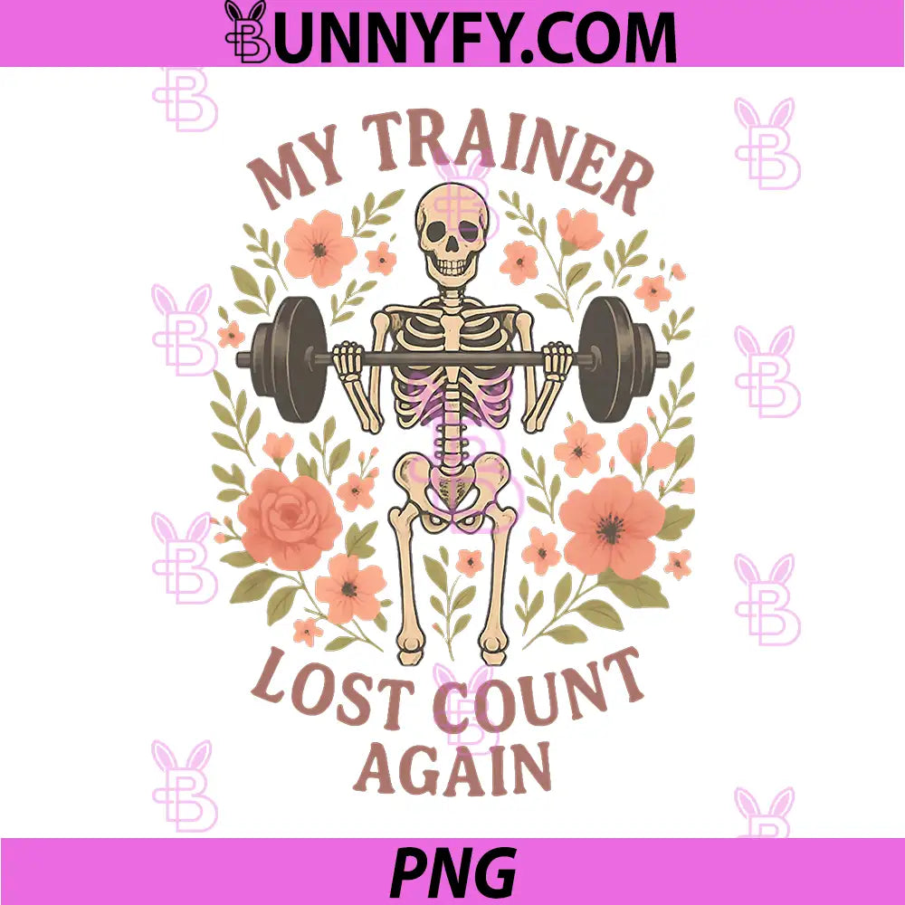 My Trainer Lost Count Again PNG, Skeleton Weightlifting PNG