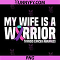 My Wife is a Warrior PNG, Thyroid Cancer Awareness PNG