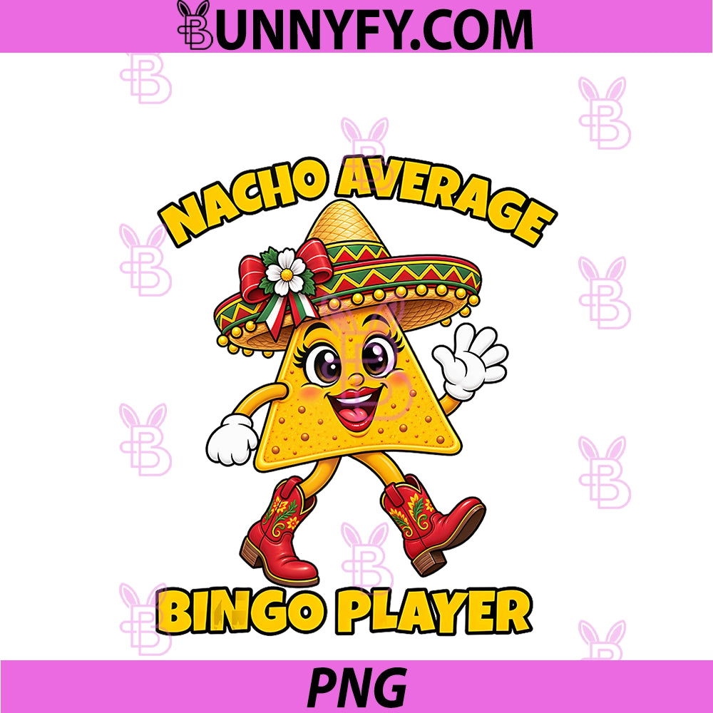 Nacho Average Bingo Player Lucky Game Lover PNG, Funny Bingo Joke PNG