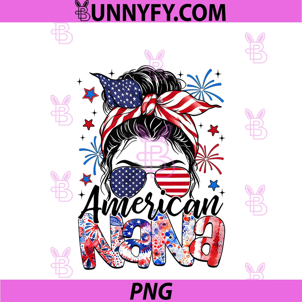 Nana 4th Of July American Flag PNG, Patriotic Messy Bun PNG