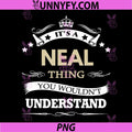 Neal Name It's A Neal Thing PNG, Funny Neal Name Quote PNG