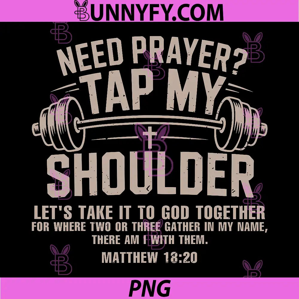 Need Prayer Tap My Shoulder PNG, Christian Workout Funny Gym Lord PNG