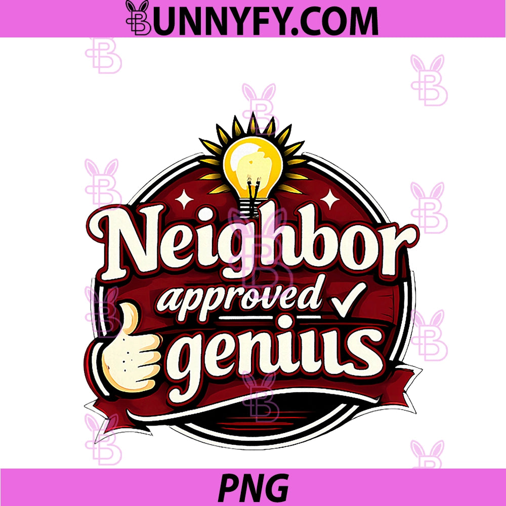 Neighbor Approved Genius PNG, Local Pride Badge Design PNG