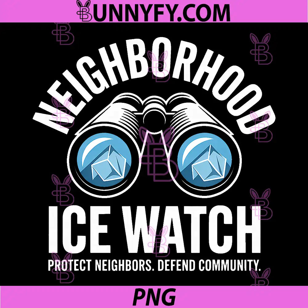 Neighborhood ICE Watch PNG, Protect Neighbors Defend Community PNG