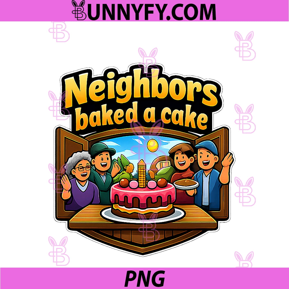 Neighbors Baked A Cake PNG, Local Pride Badge Design PNG