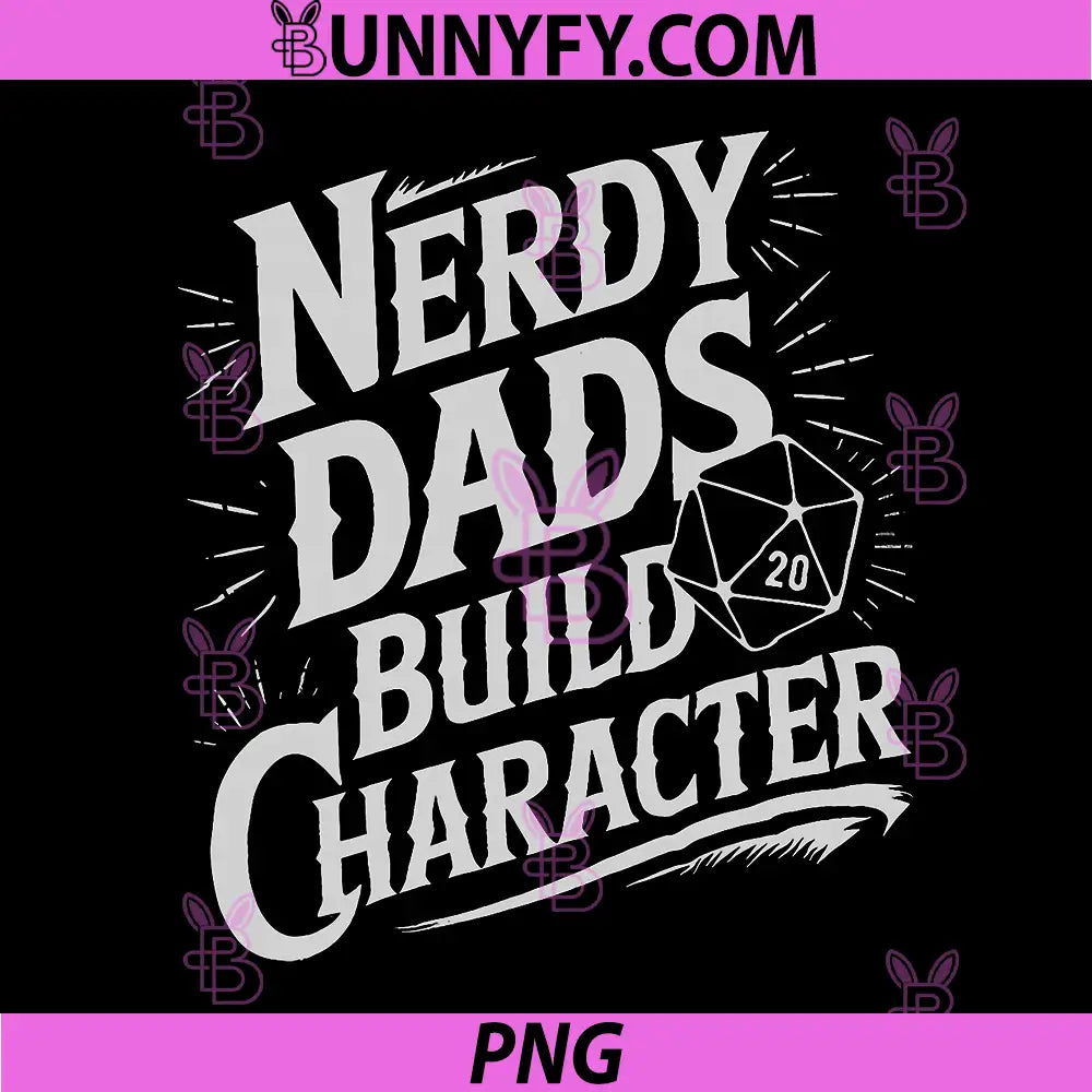 Nerdy Dads Build Character PNG, RPG Dice Father Humor PNG
