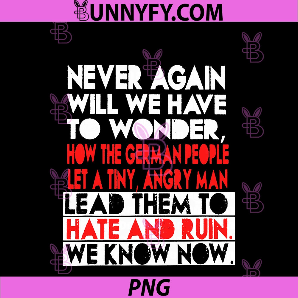 Never Again Will We Have To Wonder PNG, How The German People PNG