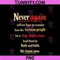 Never Again Will We Have To Wonder PNG, How The German People PNG