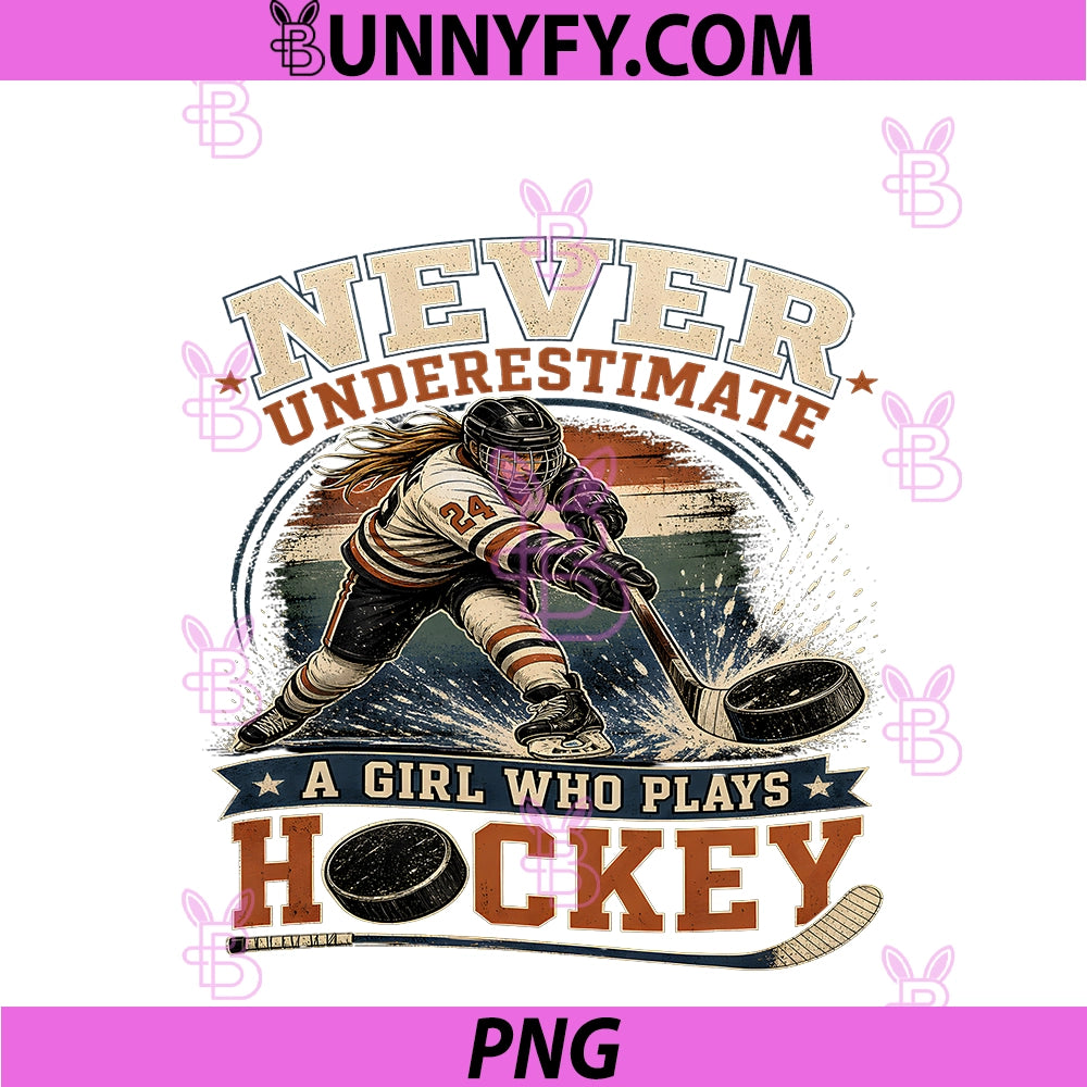Never Underestimate A Girl WHO Plays Hockey PNG, Funny Hockey PNG