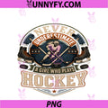 Never Underestimate PNG, A Girl WHO Plays Hockey Ice Hockey Girl PNG