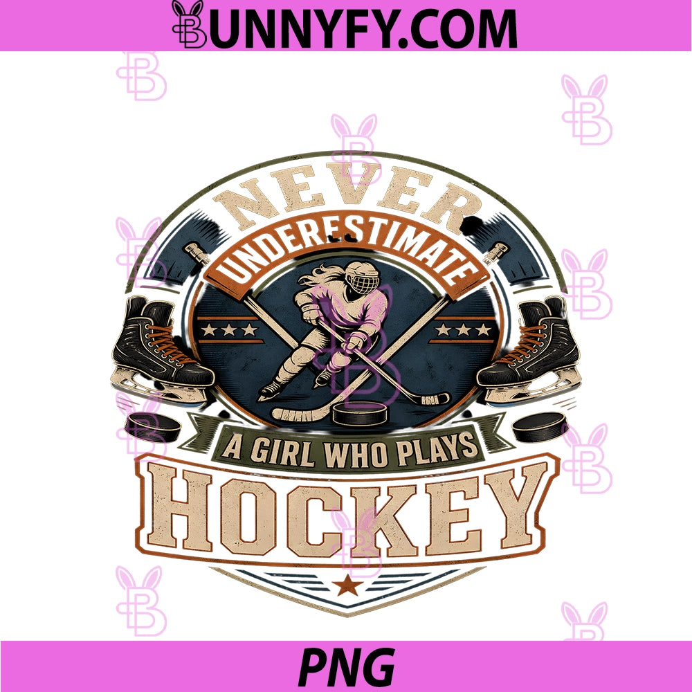Never Underestimate PNG, A Girl WHO Plays Hockey Ice Hockey Girl PNG