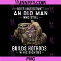 Never Underestimate an Old Man Who Still PNG, Builds Hotrods PNG