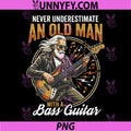 Never Underestimate an Old Man with A Bass Guitar PNG, Guitar Player PNG