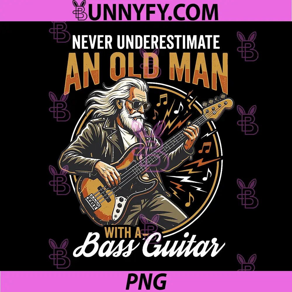 Never Underestimate an Old Man with A Bass Guitar PNG, Guitar Player PNG