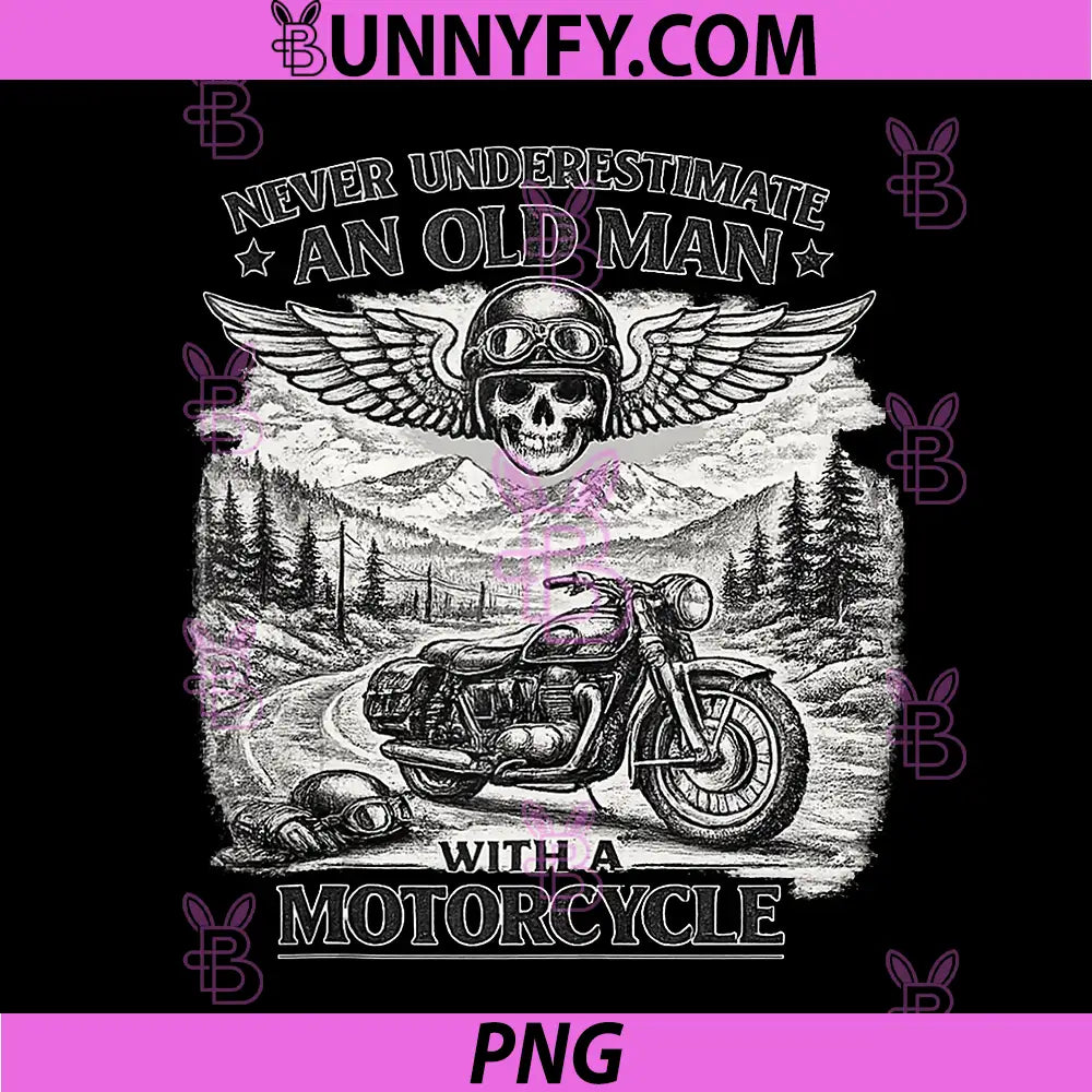 Never Underestimate An Old Man with A Motorcycle PNG, Funny PNG
