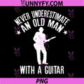 Never Underestimate an Old Man with a Guitar PNG, Funny Quote PNG