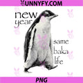New Year Same Baka Life PNG, Penguin Joke Funny New Year Party PNG