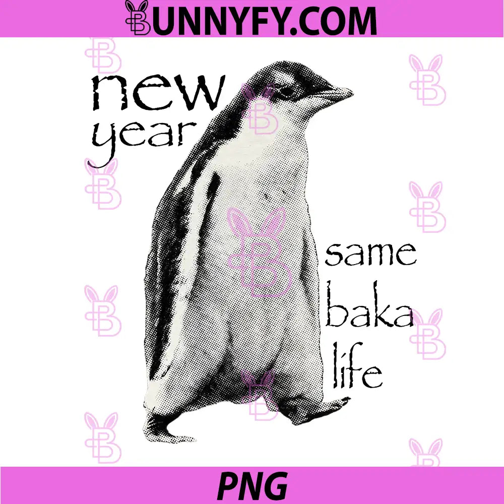 New Year Same Baka Life PNG, Penguin Joke Funny New Year Party PNG
