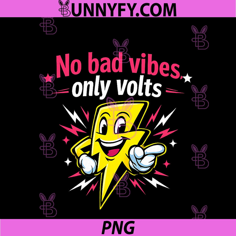 No Bad Vibes Only Volts PNG, Electrician Humor Graphic PNG