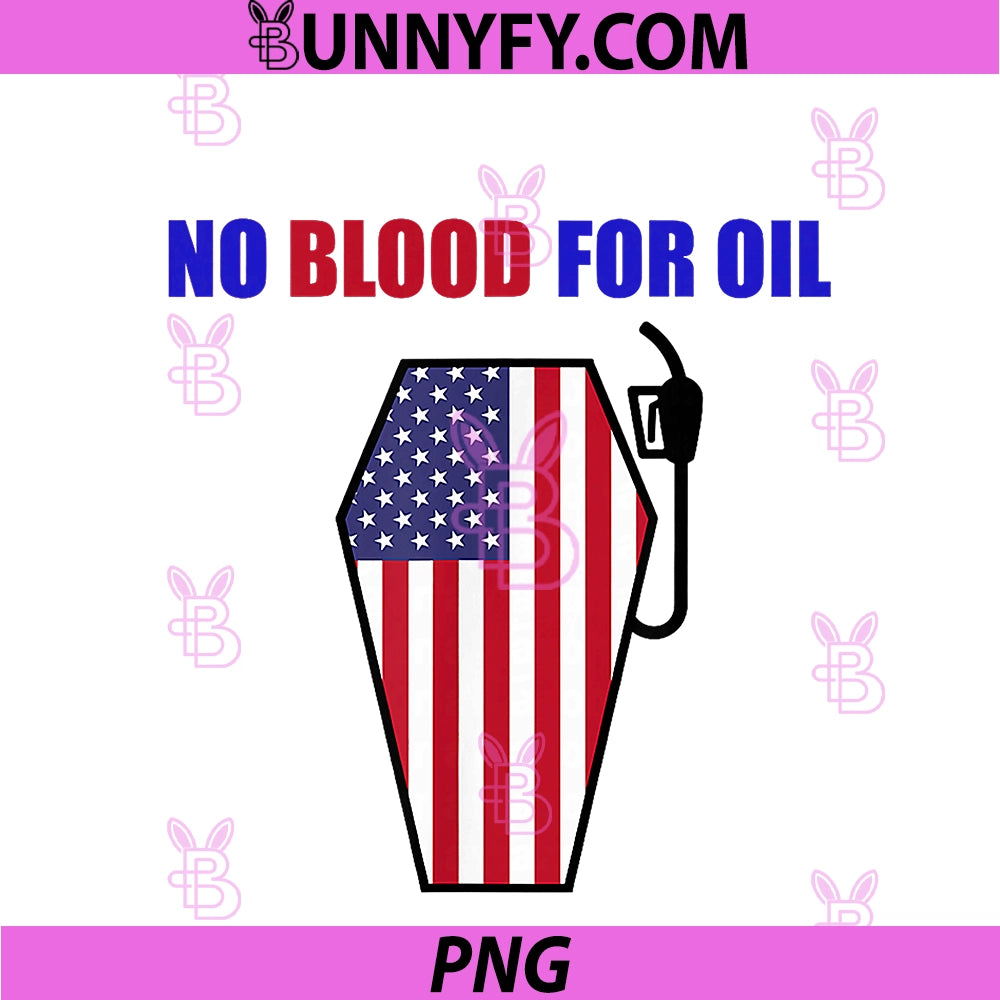 No Blood For Oil PNG, Proud To Be An American Flag PNG