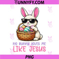 No Bunny Loves Me Like Jesus PNG, Easter Day Christian PNG