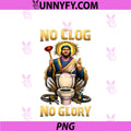 No Clog No Glory PNG, Plumber Saint Pipe Pun Graphic PNG