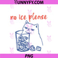 No ICE Please PNG, Funny Lazy Cat Mom Cat Lover Sarcastic Humor PNG