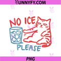 No Ice Please Cat PNG, Funny Cat Meme, Sarcastic Cat Meme PNG
