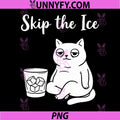 No Ice Please Cat PNG, Funny Cat Lover PNG